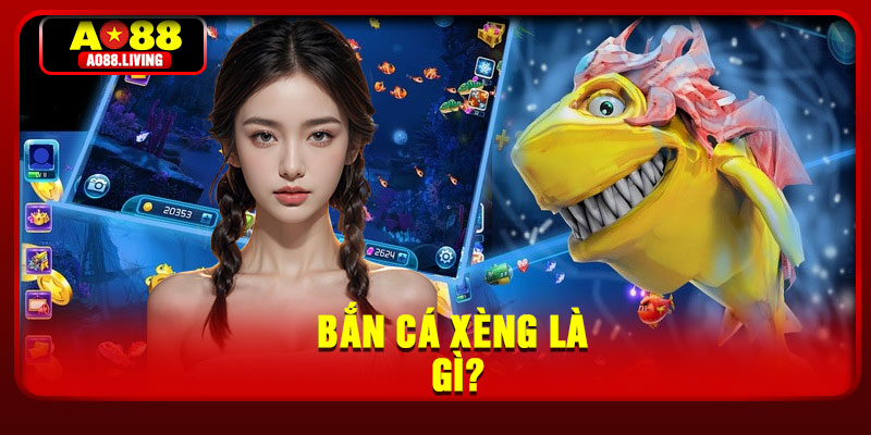 Bắn cá xèng là gì?