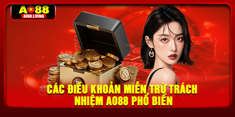 Các điều khoản miễn trừ trách nhiệm AO88 phổ biến