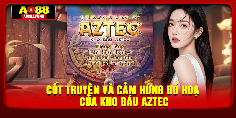 Cốt truyện và cảm hứng đồ hoạ của kho báu AZTEC