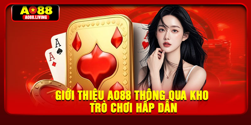 Giới thiệu AO88 thông qua kho trò chơi hấp dẫn