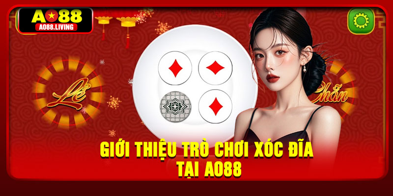 Giới thiệu trò chơi xóc đĩa tại AO88