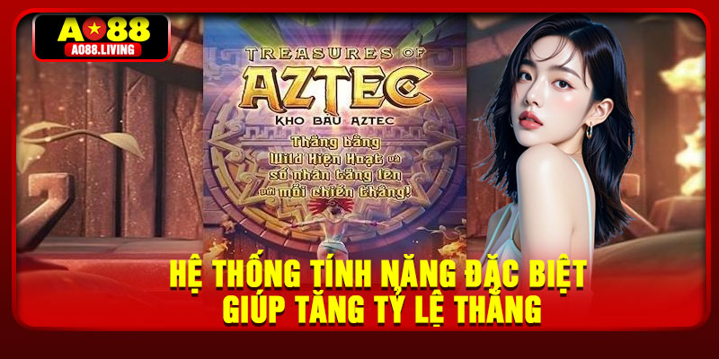 Hệ thống tính năng đặc biệt giúp tăng tỷ lệ thắng