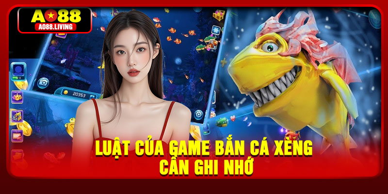 Luật của game bắn cá xèng cần ghi nhớ