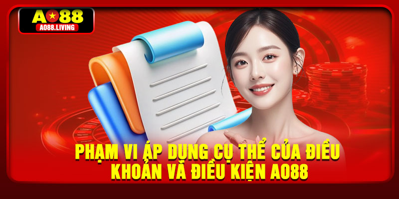 Phạm vi áp dụng cụ thể của điều khoản và điều kiện AO88