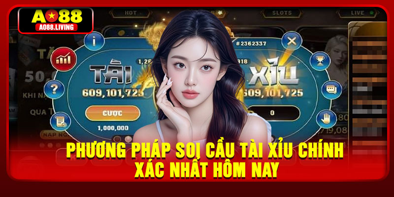 Phương pháp soi cầu tài xỉu chính xác nhất hôm nay