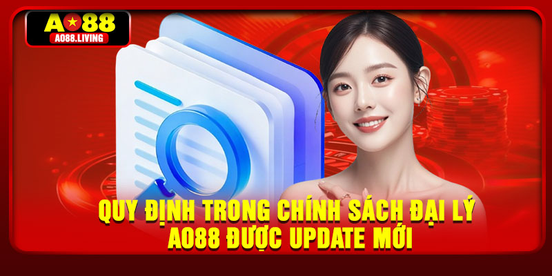 Quy định trong chính sách đại lý AO88 được update mới