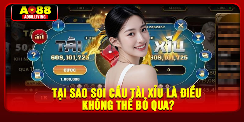 Tại sao soi cầu tài xỉu là điều không thể bỏ qua?
