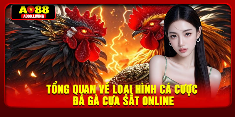 Tong quan ve loai hinh ca cuoc da ga cua sat online